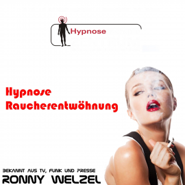 Hörbuch Hypnose Raucherentwöhnung  - Autor Ronny Welzel   - gelesen von Ronny Welzel