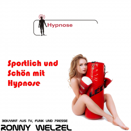Hörbuch Sportlich und Schön mit Hypnose  - Autor Ronny Welzel   - gelesen von Ronny Welzel