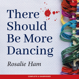 Hörbuch There Should Be More Dancing  - Autor Rosalie Ham   - gelesen von Brigid Lohrey