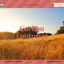 Hörbuch Carbon Footprint (Unabridged)  - Autor Rosalie Parker   - gelesen von Ant Richards