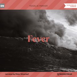 Hörbuch Fever (Unabridged)  - Autor Rosalie Parker   - gelesen von Peter Silverleaf