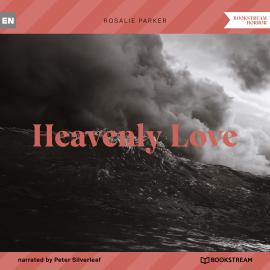 Hörbuch Heavenly Love (Unabridged)  - Autor Rosalie Parker   - gelesen von Peter Silverleaf