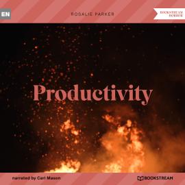 Hörbuch Productivity (Unabridged)  - Autor Rosalie Parker   - gelesen von Carl Mason