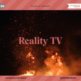 Hörbuch Reality TV (Unabridged)  - Autor Rosalie Parker   - gelesen von Carl Mason