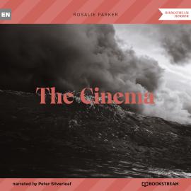 Hörbuch The Cinema (Unabridged)  - Autor Rosalie Parker   - gelesen von Peter Silverleaf