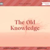 The Old Knowledge (Unabridged)