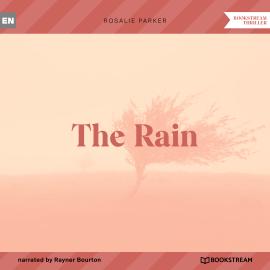 Hörbuch The Rain (Unabridged)  - Autor Rosalie Parker   - gelesen von Rayner Bourton