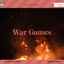 Hörbuch War Games (Unabridged)  - Autor Rosalie Parker   - gelesen von Carl Mason