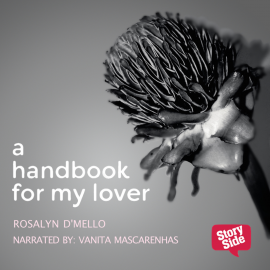 Hörbuch A Hand Book For My Lover  - Autor Rosalyn D'Mello   - gelesen von Alka Sharma