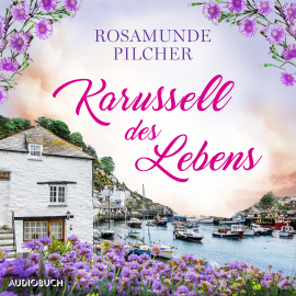 Hörbuch Karussell des Lebens  - Autor Rosamunde Pilcher   - gelesen von Lisa Rauen
