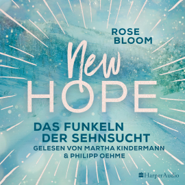 Hörbuch New Hope - Das Funkeln der Sehnsucht (ungekürzt)  - Autor Rose Bloom   - gelesen von Schauspielergruppe