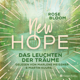 Hörbuch New Hope - Das Leuchten der Träume (ungekürzt)  - Autor Rose Bloom   - gelesen von Schauspielergruppe