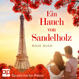Hörbuch Ein Hauch von Sandelholz  - Autor Rose Bush   - gelesen von Ina Arnold