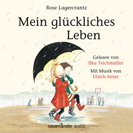 Hörbuch Mein glückliches Leben (Dunne 1)  - Autor Rose Lagercrantz   - gelesen von Ilka Teichmüller