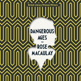 Hörbuch Dangerous Ages  - Autor Rose Macaulay   - gelesen von Julia Franklin