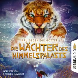 Hörbuch Die Wächter des Himmelspalasts - Aru gegen die Götter, Teil 1 (Ungekürzt)  - Autor Roshani Chokshi   - gelesen von Cathlen Gawlich