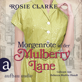 Hörbuch Morgenröte in der Mulberry Lane - Die große Mulberry Lane Saga, Band 8 (Ungekürzt)  - Autor Rosie Clarke   - gelesen von Rebecca Madita Hundt