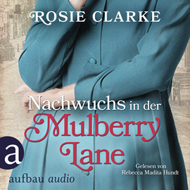 Hörbuch Nachwuchs in der Mulberry Lane - Die große Mulberry Lane Saga, Band 3 (Ungekürzt)  - Autor Rosie Clarke   - gelesen von Rebecca Madita Hundt