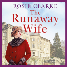 Hörbuch The Runaway Wife  - Autor Rosie Clarke   - gelesen von Laura Kirman