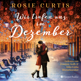 Hörbuch Wir trafen uns im Dezember (ungekürzt)  - Autor Rosie Curtis   - gelesen von Schauspielergruppe