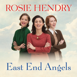 Hörbuch East End Angels  - Autor Rosie Hendry   - gelesen von Annie Aldington