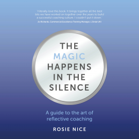 Hörbuch The Magic Happens in the Silence  - Autor Rosie Nice   - gelesen von Rosie Nice