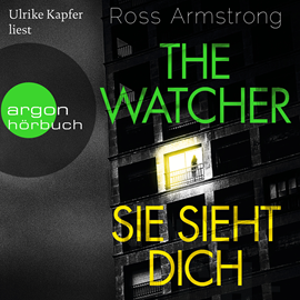 Hörbuch The Watcher - Sie sieht dich  - Autor Ross Armstrong   - gelesen von Ulrike Kapfer