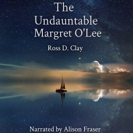 Hörbuch The Undauntable Margret O'Lee  - Autor Ross D. Clay   - gelesen von Alison Fraser