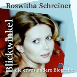 Hörbuch Blickwinkel, die etwas andere Biografie (ungekürzt)  - Autor Roswitha Schreiner   - gelesen von Roswitha Schreiner
