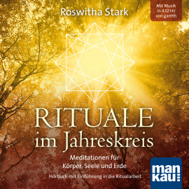 Hörbuch Rituale im Jahreskreis. Meditationen für Körper, Seele und Erde  - Autor Roswitha Stark   - gelesen von Schauspielergruppe