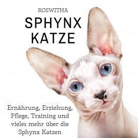Hörbuch Sphynx Katze  - Autor Roswitha   - gelesen von Mario Kunze