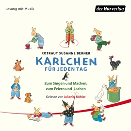 Hörbuch Karlchen für jeden Tag: Zum Singen und Machen, zum Feiern und Lachen  - Autor Rotraut Susanne Berner   - gelesen von Juliane Köhler