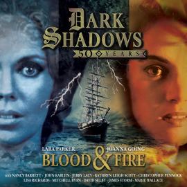 Hörbuch Dark Shadows, Blood and Fire - 50th Anniversary Special (Unabridged)  - Autor Roy Gill   - gelesen von Schauspielergruppe