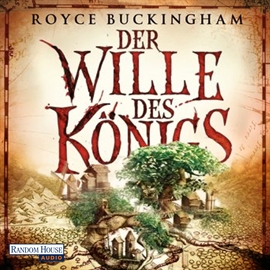 Hörbuch Der Wille des Königs  - Autor Royce Buckingham   - gelesen von Michael-Che Koch