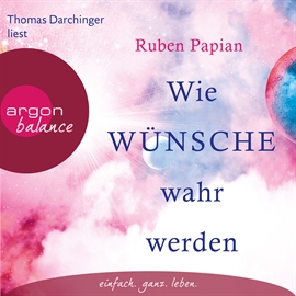 Hörbuch Wie Wünsche wahr werden  - Autor Ruben Papian   - gelesen von Thomas Darchinger
