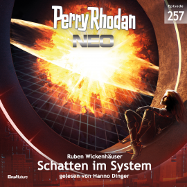 Hörbuch Perry Rhodan Neo 257: Schatten im System  - Autor Ruben Wickenhäuser   - gelesen von Hanno Dinger