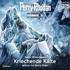Hörbuch Perry Rhodan Neo 275: Kriechende Kälte  - Autor Ruben Wickenhäuser   - gelesen von Hanno Dinger