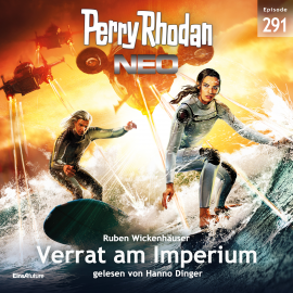 Hörbuch Perry Rhodan Neo 291: Verrat am Imperium  - Autor Ruben Wickenhäuser   - gelesen von Hanno Dinger