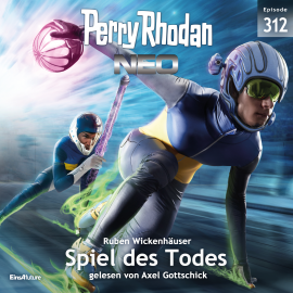 Hörbuch Perry Rhodan Neo 312: Spiel des Todes  - Autor Ruben Wickenhäuser   - gelesen von Axel Gottschick