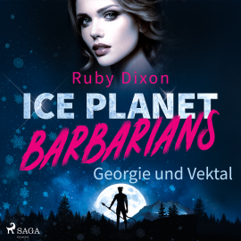 Hörbuch Ice Planet Barbarians – Georgie und Vektal (Ice Planet Barbarians 1)  - Autor Ruby Dixon   - gelesen von Schauspielergruppe