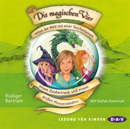 Hörbuch Die magischen Vier - Teil 1  - Autor Rüdiger Bertram   - gelesen von Stefan Kaminski
