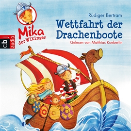 Hörbuch Wettfahrt der Drachenboote 1  - Autor Rüdiger Bertram   - gelesen von Matthias Koeberlin