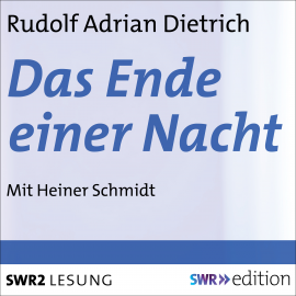 Hörbuch Das Ende einer Nacht  - Autor Rudolf Adrian Dietrich   - gelesen von Heiner Schmidt