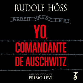 Hörbuch Yo, comandante de Auschwitz  - Autor Rudolf Höss   - gelesen von Martín Quirós (voz sintética)