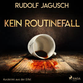 Hörbuch Kein Routinefall - Kurzkrimi aus der Eifel (Ungekürzt)  - Autor Rudolf Jagusch   - gelesen von Ralf Kramp