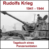 Rudolfs Krieg - Tagebuch eines Panzersoldaten