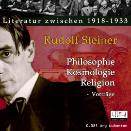 Hörbuch Philosophie Kosmologie Religion  - Autor Rudolf Steiner   - gelesen von Schauspielergruppe