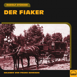 Hörbuch Der Fiaker  - Autor Rudolf Stürzer   - gelesen von Franz Suhrada