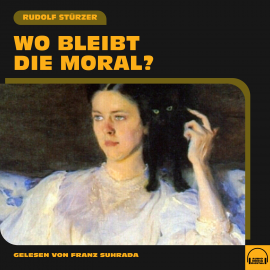 Hörbuch Wo bleibt die Moral?  - Autor Rudolf Stürzer   - gelesen von Franz Suhrada