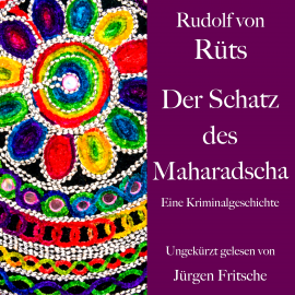 Hörbuch Rudolf von Rüts: Der Schatz des Maharadscha  - Autor Rudolf von Rüts   - gelesen von Jürgen Fritsche